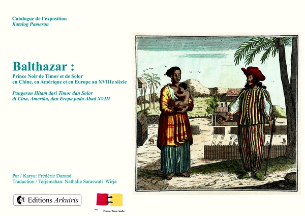 Couverture de : Balthazar : Pangeran dari Timor dan Solor di Negara Cina, Amerika, dan Eropa pada Abad XVIII