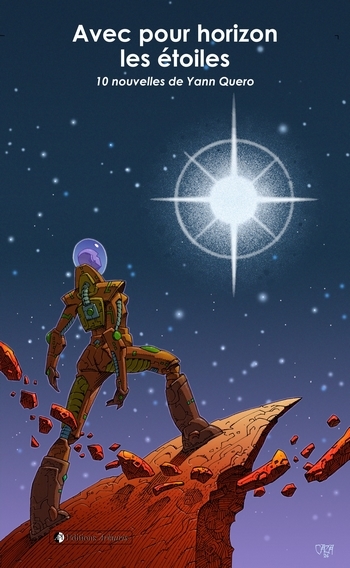 Couverture de : Quero, Yann, "Avec pour horizon les étoiles"